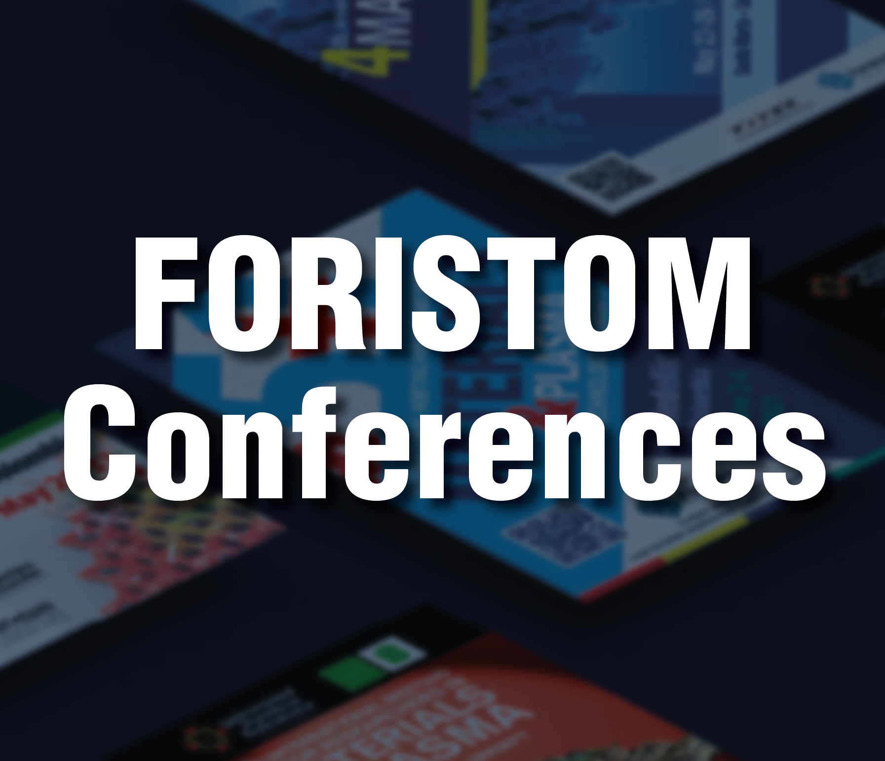 FORISTOM Conferences